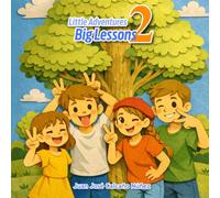 Little Adventures Big Lessons 2: More tales to grow with the heart