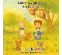 Little Adventures, Big Lessons COLOR ME!: Five tales to grow with the heart