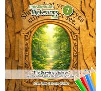 Little Adventures, Big Lessons mini 7: The Drawing’s Mirror