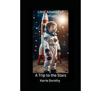 Little Adventures with Jett A Trip to the Stars