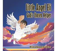 Little Angel Eli: God's Chosen Helper