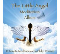 Little Angel Meditation Album by Philip Permutt (2014-02-11)