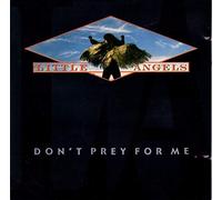 Little Angels - Don't prey for me (1989)