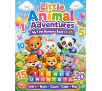 Little Animal Adventures: My First Numbers Book (1-20): A Fun Preschool Workbook to Learn, Trace, Count, Color, and Play | Numbers 1-20 | Activities for Ages 3-5