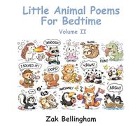 Little Animal Poems For Bedtime Volume II: Strange little poems to help you sleep