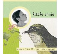Little Annie - Songs From The Coalmine Canary