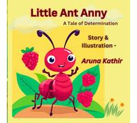 Little Ant Anny: A Tale of Determination