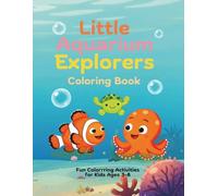 Little Aquarium Explorers Coloring Book