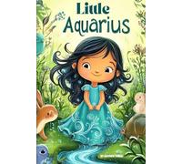 Little Aquarius: Astrology Rhyming Book For Kids