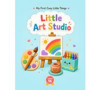 Little Art Studio: A Bold and Easy Coloring Book of Drawing, Painting, Crafts, and Creative Tools for Kids Ages 5-7