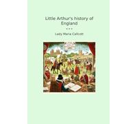 Little Arthur's history of England
