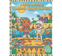 Little Artist Ancient Egypt Edition: fun and easy colouring book