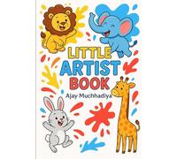 Little Artist Book by Ajay Muchhdiya - Fun Coloring & Activity Book for Kids | Creative Drawing, Coloring: Colouring Book , Coloring book