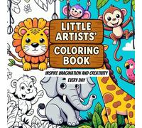 Little Artists’ Coloring Book: CREATIVITY EVERYDAY!