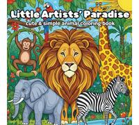 Little Artists’ Paradise: cute & simple animal coloring book