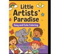 Little Artists' Paradise: Easy and Cute Coloring: "Easy and Adorable Alphabet Coloring Pages to Inspire Creativity and Learning for Toddlers and Young Children"