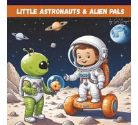 Little Astronauts & Alien Pals!: Kids Outer Space Coloring Book for Kids Ages 4-8