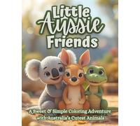 Little Aussie Friends: A Sweet & Simple Australian Animal Coloring Book for Toddlers | Fun Outback Adventures with Kangaroos, Koalas, Crocodiles & More