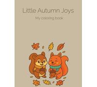 Little Autumn Joys- coloring book for children's (English edition): Charming autumn illustrations to spark imagination