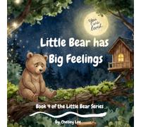 Little Bear Has Big Feelings: Helping Children Understand, Accept, and Manage Big Feelings