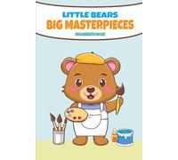 Little Bears Big Masterpieces: Colouring Book