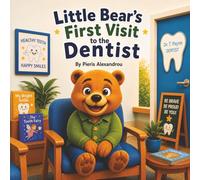 Little Bear's First Visit to the Dentist: A Comforting Story for First Dental Visits
