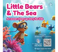 Little Bears & The Sea: An Ocean Clean up Story For Kids
