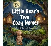 Little Bear's Two Cozy Homes: Helping Children Feel Safe, Loved, and Confident in Two Homes