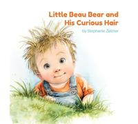 Little Beau Bear and His Curious Hair