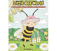 Little Bee World: A Coloring Book of Busy Little Bees and Big Adventures