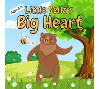 Little Bella's Big Heart: Children's Beautiful Book of Friendship, Kindness and Fun