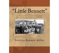 Little Bennett: Una raccolta di foto e ricordi di Lena e Wiley Dorson Bennett, i loro figli e nipoti. Include anche pagine di... dei suoi genitori, nonni e fratelli.: Volume 4