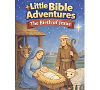 Little Bible Adventures: The Birth of Jesus