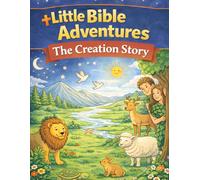Little Bible Adventures: The Creation Story