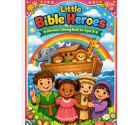 Little Bible Heroes: A Christian Coloring Book for Ages 2-6