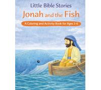 Little Bible Stories: Jonah and the Fish A Coloring and Activity Book for Ages 3-6
