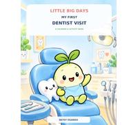 Little Big Days: My First Dentist Visit