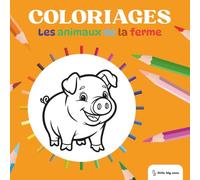 Little Big Ones - Coloriages - Les Animaux de la Ferme