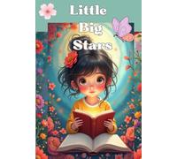 Little, Big Stars: Adventures that shine from the heart: A tender and powerful book that helps girls discover their value, express their emotions and ... and motivational book for girls ages 6 to 15