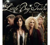 Little Big Town The Reason Why