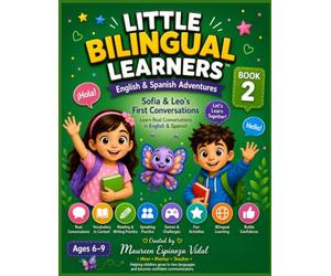 Little Bilingual Learners™ Book 2: Sofia & Leo's First Conversations: Learn Real Conversations in English & Spanish | Bilingual Workbook for Kids Ages ... Writing, Vocabulary & Speaking Practice