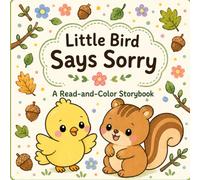 Little Bird Says Sorry: A Read-and-Color Storybook