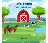 Little Bird Visits the Farm