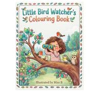 Little Bird Watcher’s Colouring Book: Simple and Bold Bird Colouring Pages for Pre-schoolers and Children Aged 4+
