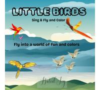 Little Birds: Sing & Fly and Color - A Fun and Cute Coloring Book for Little Artists