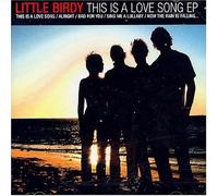 Little Birdy - This Is a Love Song -5 Trx