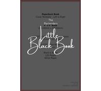 Little Black Book: Designed to help you remember the people that make your shift memorable... and profitable.