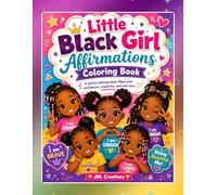 Little Black Girl Affirmations Coloring Book: A Joyful Coloring Book Filled with Confidence, Creativity, and Self-Love