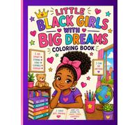 Little Black Girls With Big Dreams Coloring Book