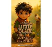 Little Blade: The Wing and the Garden: (Book 2 of the Little Blade Series)
